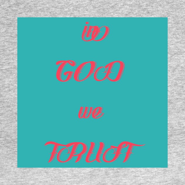 In God We Trust Vintage Slogan by Lemooooon